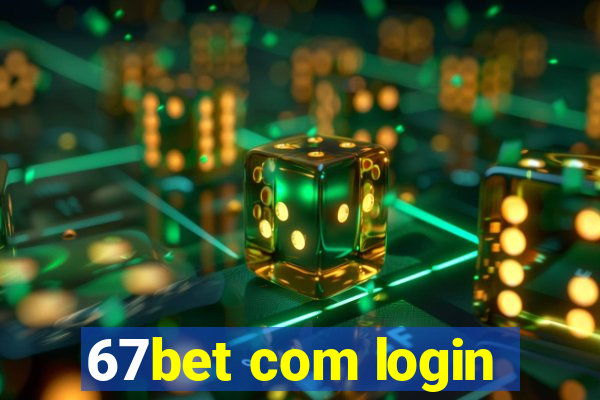 67bet com login